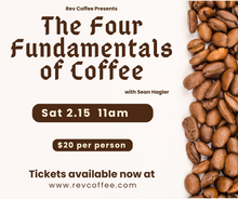 Load image into Gallery viewer, Sean&#39;s Coffee Class - The 4 Fundamentals of Coffee - February 15th
