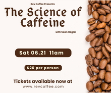 Load image into Gallery viewer, Sean&#39;s Coffee Class - The Science of Caffeine - June 21st
