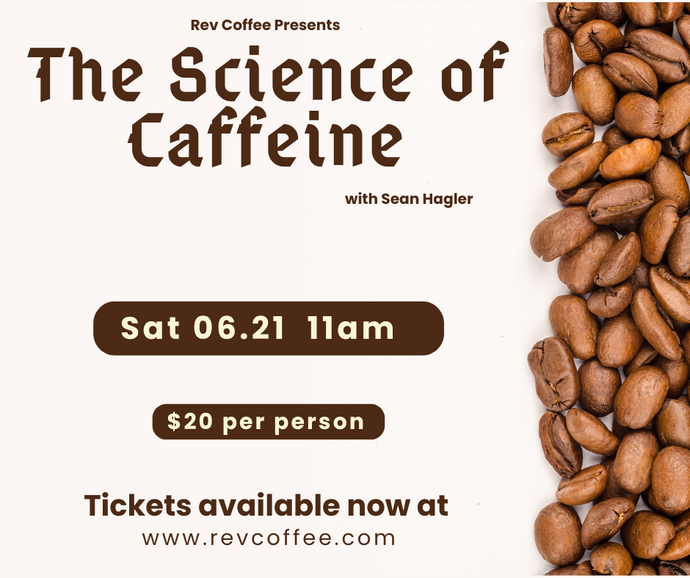 Sean's Coffee Class - The Science of Caffeine - June 21st