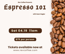 Load image into Gallery viewer, Sean&#39;s Coffee Class - Espresso 101 - April 19th
