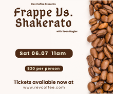 Load image into Gallery viewer, Sean&#39;s Coffee Class - Frappe vs. Shakerato June 7th
